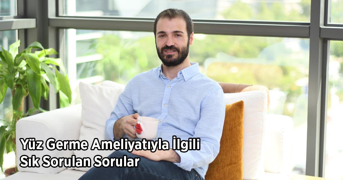 Yüz Germe Ameliyatıyla İlgili Sık Sorulan Sorular