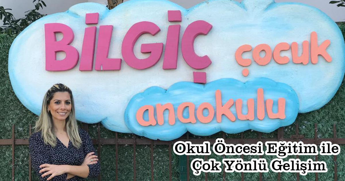 Okul Öncesi Eğitim ile Çok Yönlü Gelişim