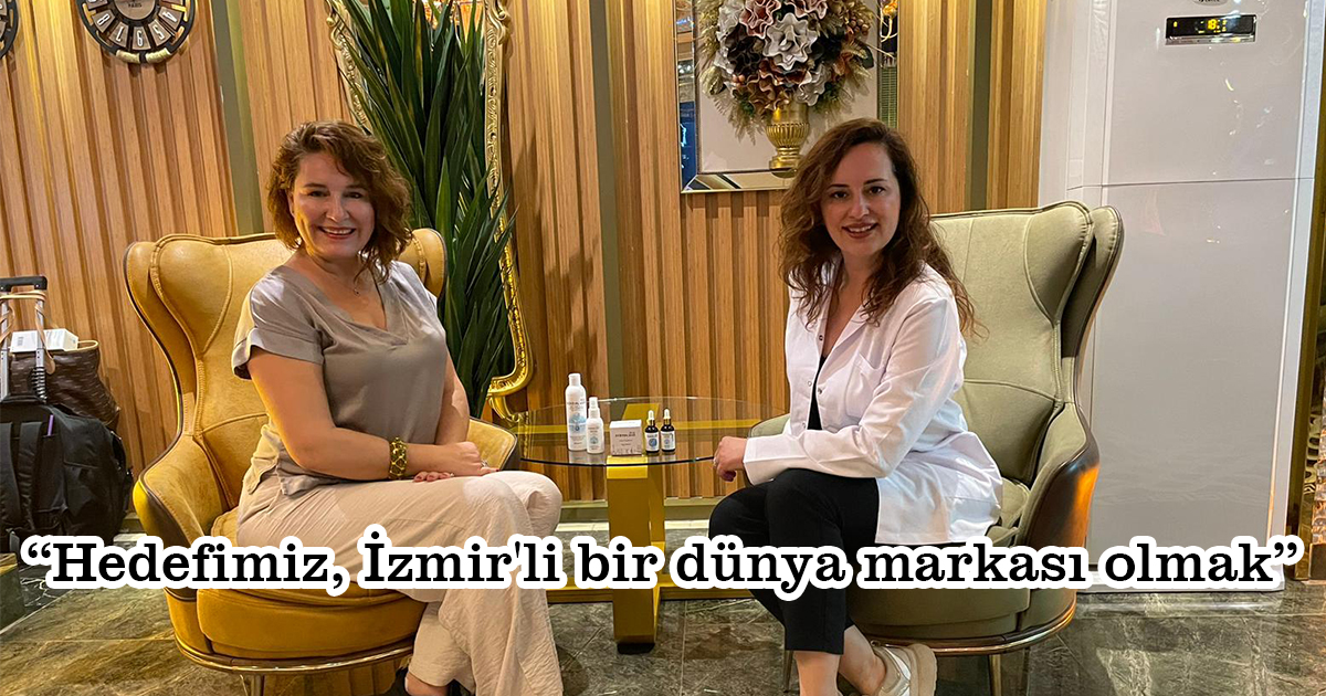 “Hedefimiz, İzmir'li bir dünya markası olmak”