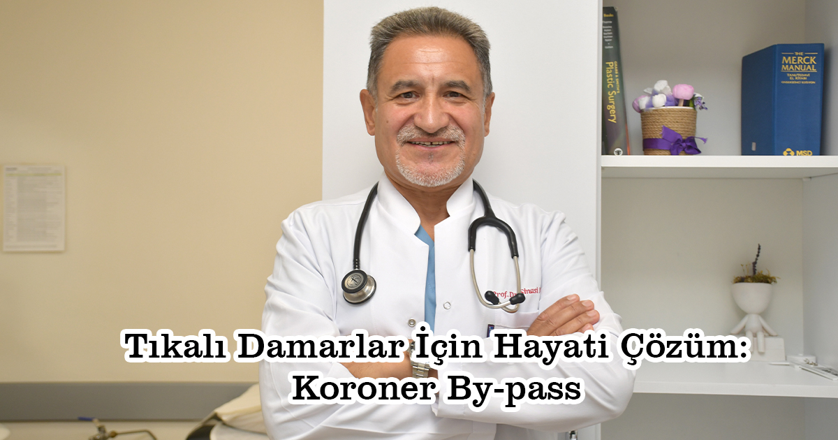 Tıkalı Damarlar İçin Hayati Çözüm: Koroner By-pass 