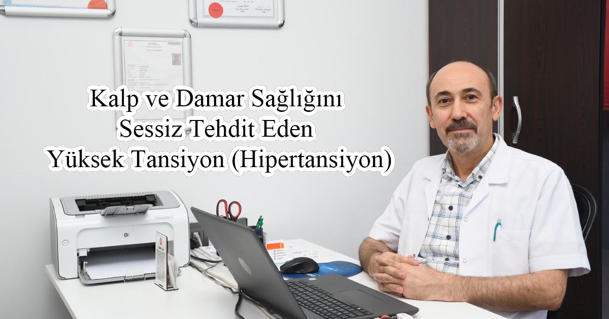 Kalp ve Damar Sağlığını Sessiz Tehdit Eden Yüksek Tansiyon (Hipertansiyon)