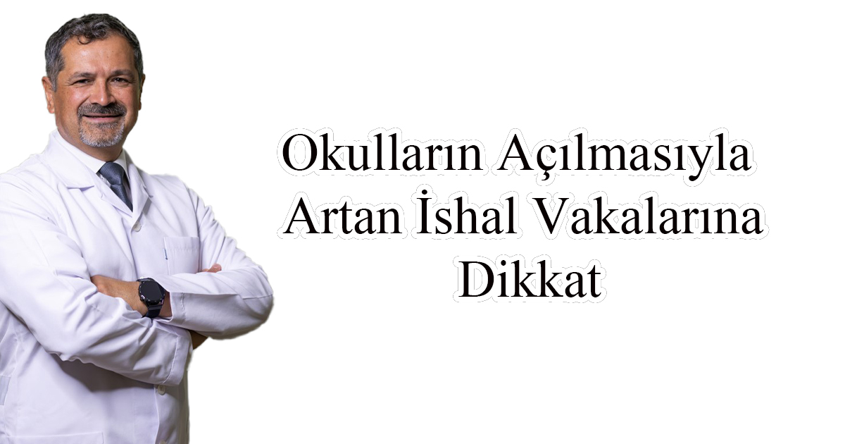 Okulların Açılmasıyla Artan İshal Vakalarına Dikkat