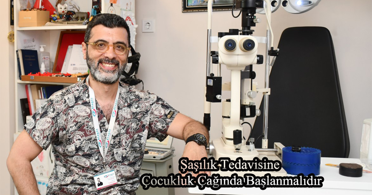 Şaşılık Tedavisine Çocukluk Çağında Başlanmalıdır