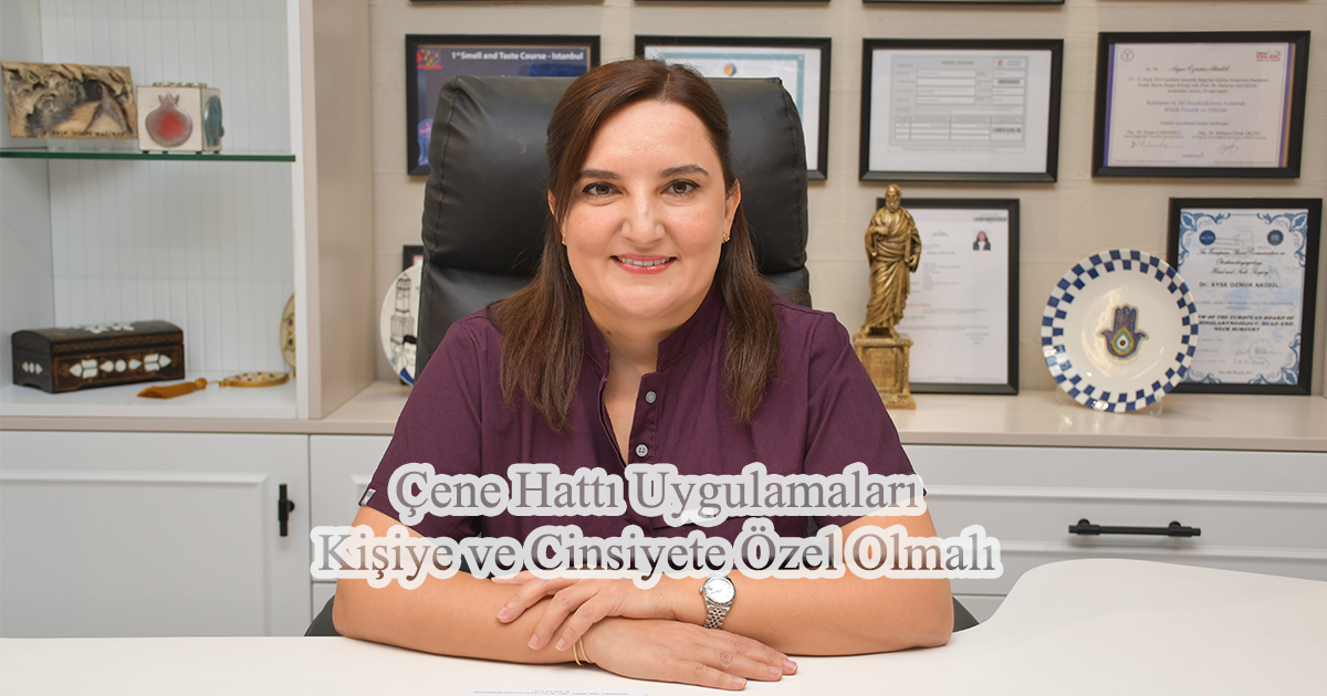 Çene Hattı Uygulamaları Kişiye ve Cinsiyete Özel Olmalı 