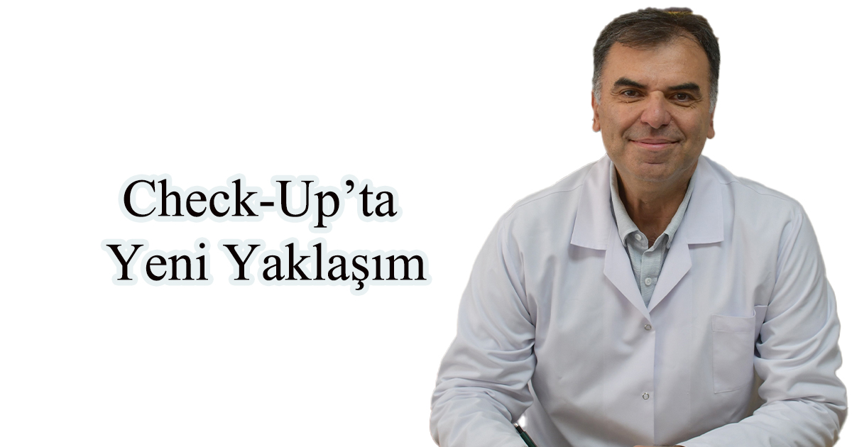 Check-Up’ta Yeni Yaklaşım