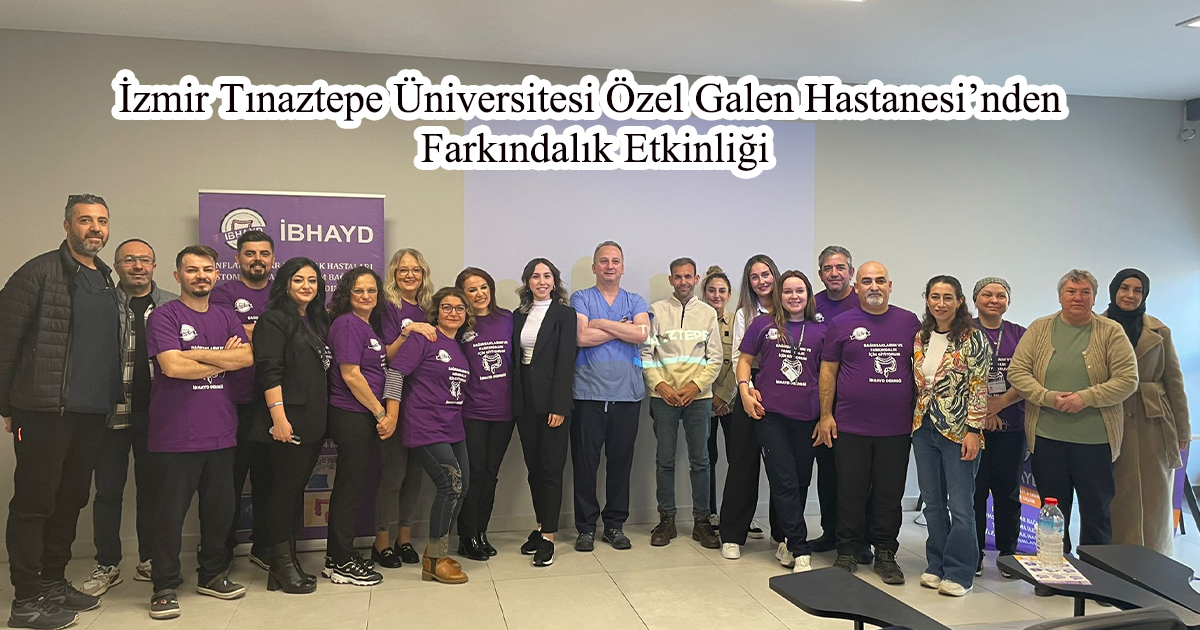 İzmir Tınaztepe Üniversitesi Özel Galen Hastanesi’nden Farkındalık Etkinliği