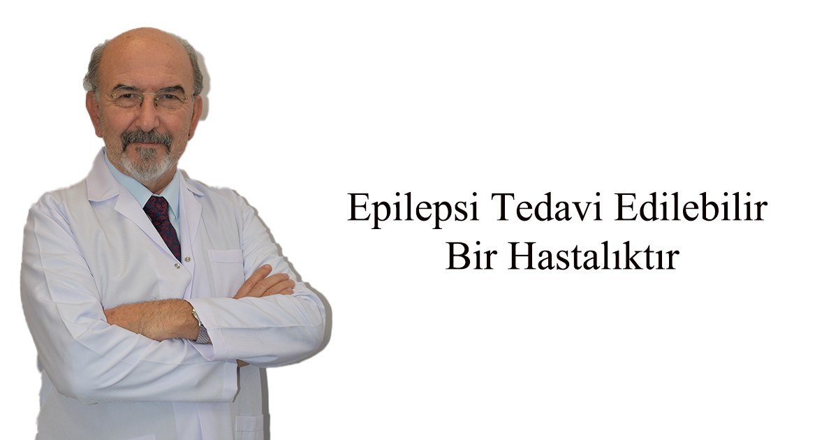 Epilepsi Tedavi Edilebilir Bir Hastalıktır