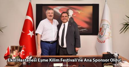 Ekol Hastanesi Eşme Kilim Festivali’ne Ana Sponsor Oldu!