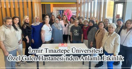 İzmir Tınaztepe Üniversitesi Özel Galen Hastanesi’nden Anlamlı Etkinlik